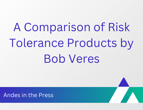 Andes Wealth featured in A Comparison of Risk Tolerance Products by Bob Veres