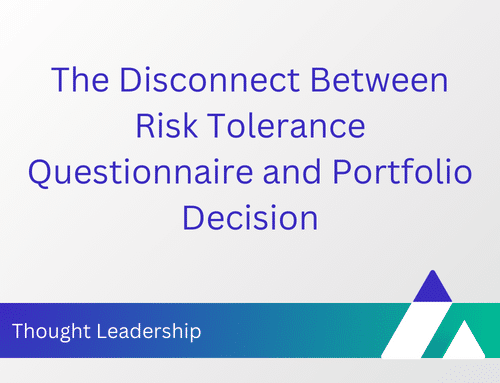 The Disconnect Between Risk Tolerance Questionnaire and Portfolio Decision
